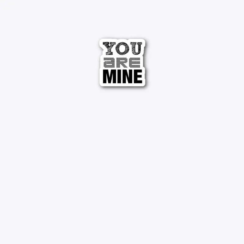 You are mine